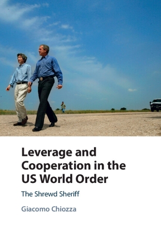 Бумажная книга «Leverage and Cooperation in the US World Order: The Shrewd Sheriff», автор Джакомо Чиоцца - фото №1