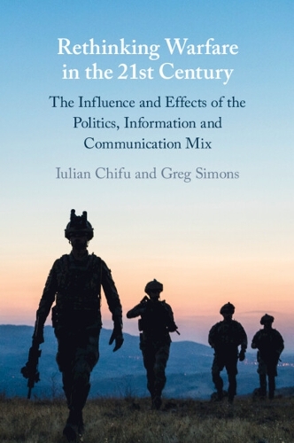 Бумажная книга «Rethinking Warfare in the 21st Century: The Influence and Effects of the Politics, Information and Communication Mix», авторов Грег Саймонс, Юлиан Чифу - фото №1