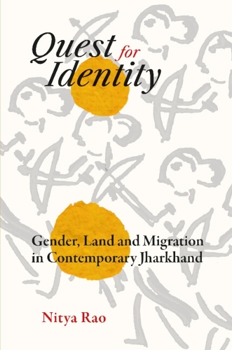 Бумажная книга «Quest for Identity: Gender, Land and Migration in Contemporary Jharkhand», автор Нитья Рао - фото №1