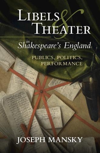 Бумажная книга «Libels and Theater in Shakespeare's England: Publics, Politics, Performance», автор Джозеф Мански - фото №1