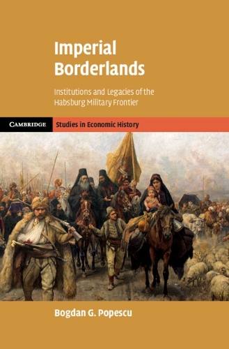 Бумажная книга «Imperial Borderlands: Institutions and Legacies of the Habsburg Military Frontier», автор Богдан Г. Попеску - фото №1