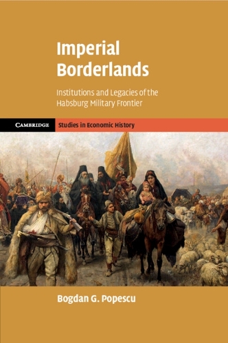 Бумажная книга «Imperial Borderlands: Institutions and Legacies of the Habsburg Military Frontier», автор Богдан Г. Попеску - фото №1