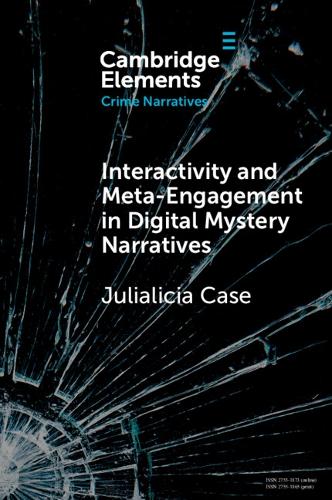 Бумажная книга «Interactivity and Meta-Engagement in Digital Mystery Narratives», автор Джулиалисия Кейс - фото №1