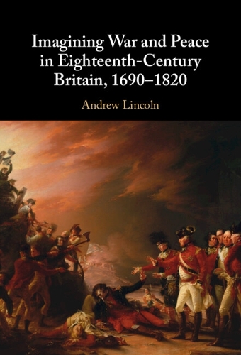 Паперова книга «Imagining War and Peace in Eighteenth-Century Britain, 1690–1820», автор Ендрю Лінкольн - фото №1