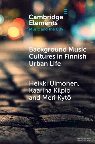 Бумажная книга «Background Music Cultures in Finnish Urban Life», авторов Хейкки Уимонен, Каарина Килпиё, Мери Кютё - фото №1