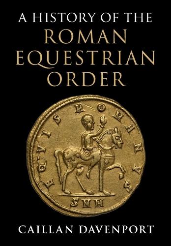 Бумажная книга «A History of the Roman Equestrian Order», автор Кайлан Дэвенпорт - фото №1