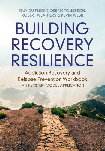 Бумажная книга «Building Recovery Resilience: Addiction Recovery and Relapse Prevention Workbook – An I-System Model Application», авторов Деррик Р. Толлефсон, Кевин Г. Уэбб, Роберт Уизерс - фото №1