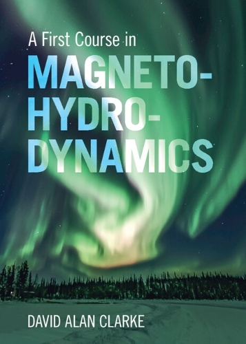 Бумажная книга «A First Course in Magnetohydrodynamics», автор Дэвид Алан Кларк - фото №1
