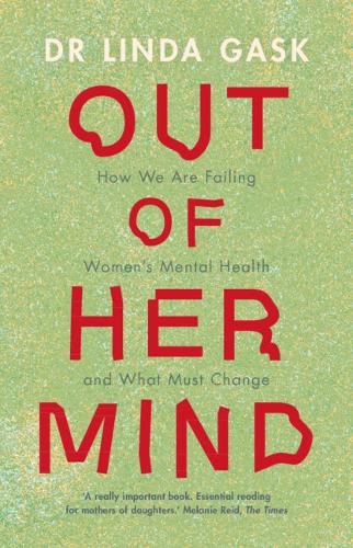 Бумажная книга «Out of Her Mind: How We Are Failing Women's Mental Health and What Must Change», автор Линда Гаск - фото №1
