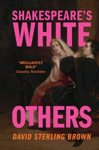 Бумажная книга «Shakespeare's White Others», автор Дэвид Стерлинг Браун - фото №1