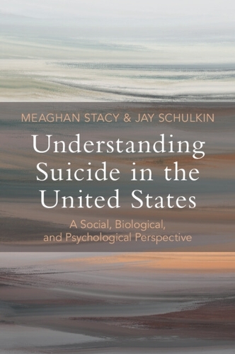 Бумажная книга «Understanding Suicide in the United States: A Social, Biological, and Psychological Perspective», авторов Джей Шулькин, Миган Стейси - фото №1