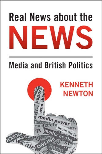 Бумажная книга «Real News about the News: Media and British Politics», автор Кеннет Ньютон - фото №1