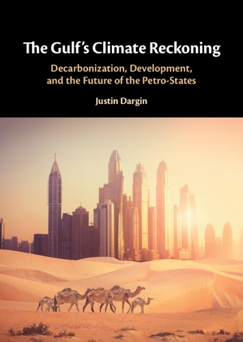 Бумажная книга «The Gulf's Climate Reckoning: Decarbonization, Development, and the Future of the Petro-States», автор Джастин Даргин - фото №1