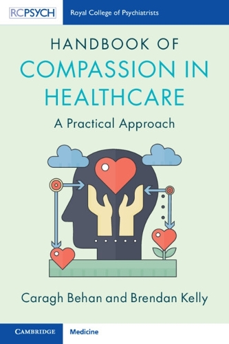 Бумажная книга «Handbook of Compassion in Healthcare: A Practical Approach», автор Брендан Келли - фото №1