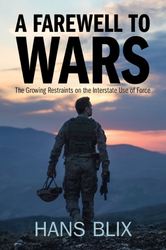 Бумажная книга «A Farewell to Wars: The Growing Restraints on the Interstate Use of Force», автор Ганс Бликс - фото №1