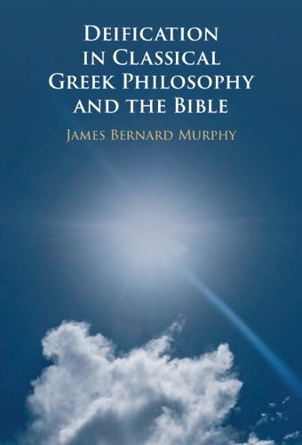 Паперова книга «Deification in Classical Greek Philosophy and the Bible», автор Джеймс Бернард Мерфі - фото №1