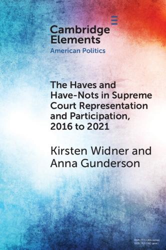 Бумажная книга «The Haves and Have-Nots in Supreme Court Representation and Participation, 2016 to 2021», авторов Анна Гундерсон, Кирстен Виднер - фото №1