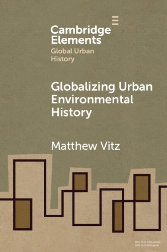 Бумажная книга «Globalizing Urban Environmental History», автор Мэтью Витц - фото №1