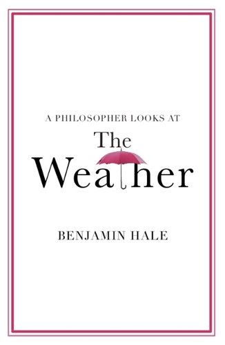 Бумажная книга «A Philosopher Looks at the Weather», автор Бенджамин Хейл - фото №1