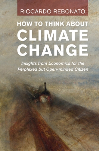 Паперова книга «How To Think About Climate Change: Insights from Economics for the Perplexed but Open-minded Citizen», автор Ріккардо Ребонато - фото №1