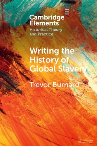 Бумажная книга «Writing the History of Global Slavery», автор Тревор Бернард - фото №1