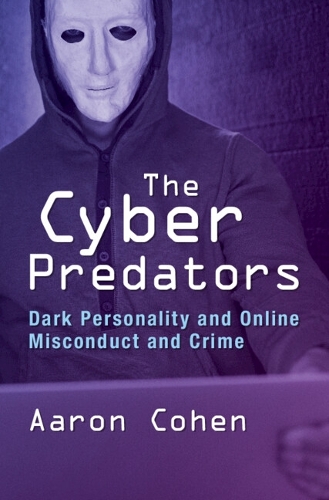 Бумажная книга «The Cyber Predators: Dark Personality and Online Misconduct and Crime», автор Аарон Коэн - фото №1