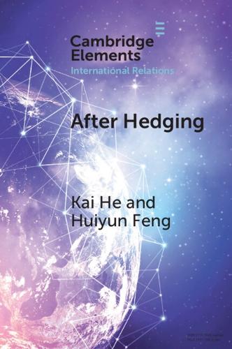 Бумажная книга «After Hedging: Hard Choices for the Indo-Pacific States Between the US and China», авторов Хуэйюнь Фэн, Кай Хэ - фото №1