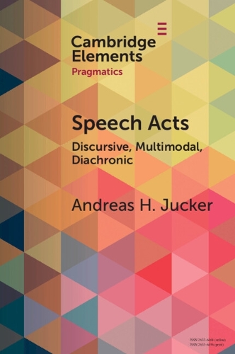 [object Object] «Speech Acts: Discursive, Multimodal, Diachronic», автор Андреас Х. Юкер - фото №1