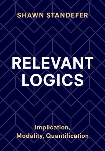 Бумажная книга «Relevant Logics: Implication, Modality, Quantification», автор Шон Стэндефер - фото №1