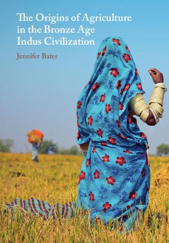 Бумажная книга «The Origins of Agriculture in the Bronze Age Indus Civilization», автор Дженнифер Бейтс - фото №1