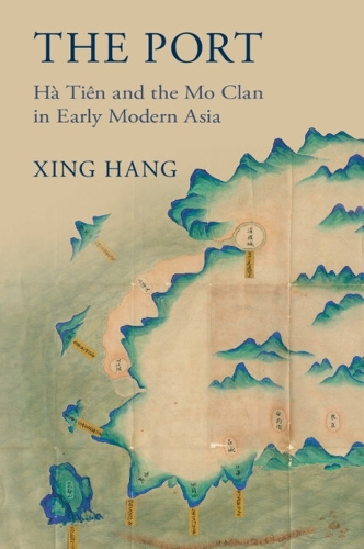 Бумажная книга «The Port: Hà Tiên and the Mo Clan in Early Modern Asia», автор Синь Хань - фото №1