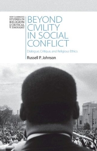 Бумажная книга «Beyond Civility in Social Conflict: Dialogue, Critique, and Religious Ethics», автор Рассел П. Джонсон - фото №1