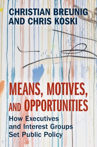 Паперова книга «Means, Motives, and Opportunities: How Executives and Interest Groups Set Public Policy», автор Кріс Коскі - фото №1