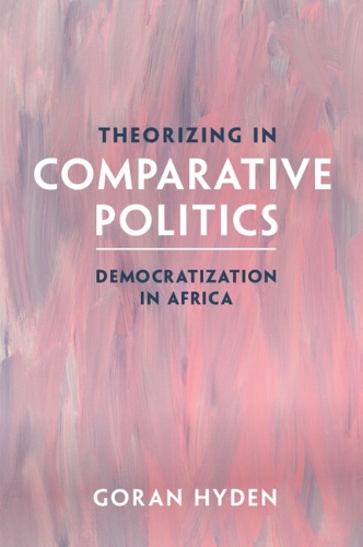 Бумажная книга «Theorizing in Comparative Politics: Democratization in Africa», автор Горан Хайден - фото №1