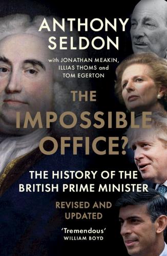 Бумажная книга «The Impossible Office?: The History of the British Prime Minister - Revised and Updated», автор Энтони Селдон - фото №1