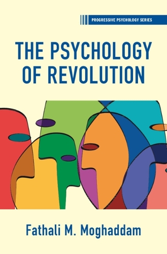 Паперова книга «The Psychology of Revolution», автор Фатхалі М. Могаддам - фото №1