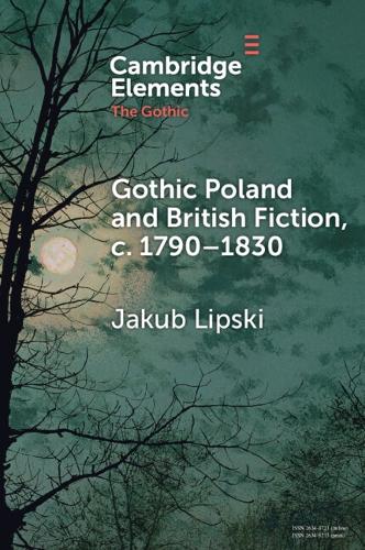 Бумажная книга «Gothic Poland and British Fiction, c. 1790–1830», автор Якуб Липски - фото №1