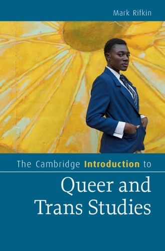 Паперова книга «The Cambridge Introduction to Queer and Trans Studies», автор Марк Ріфкін - фото №1