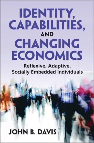 Бумажная книга «Identity, Capabilities, and Changing Economics: Reflexive, Adaptive, Socially Embedded Individuals», автор Джон Б. Дэвис - фото №1