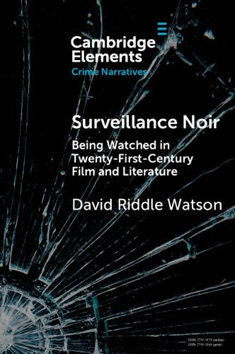 Бумажная книга «Surveillance Noir: Being Watched in Twenty-First-Century Film and Literature», автор Дэвид Риддл Уотсон - фото №1