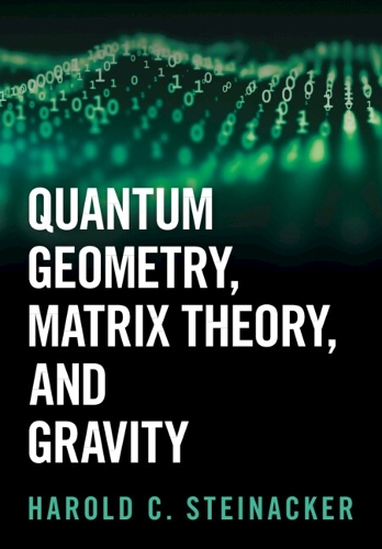 [object Object] «Quantum Geometry, Matrix Theory, and Gravity», автор Гарольд К. Штайнакер - фото №1