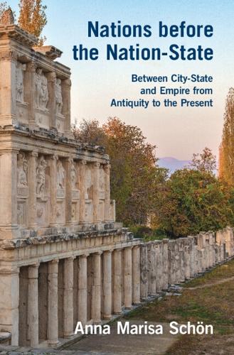 Паперова книга «Nations before the Nation-State: Between City-State and Empire from Antiquity to the Present», автор Анна Маріса Шон - фото №1