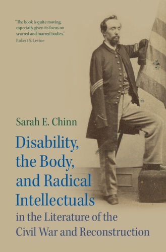 Бумажная книга «Disability, the Body, and Radical Intellectuals in the Literature of the Civil War and Reconstruction», автор Сара Э. Чинн - фото №1