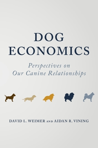 Паперова книга «Dog Economics: Perspectives on Our Canine Relationships», авторів Ейден Р. Вайнінг, Девід Л. Ваймер - фото №1