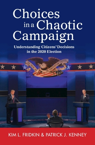 Бумажная книга «Choices in a Chaotic Campaign: Understanding Citizens' Decisions in the 2020 Election», авторов Ким Л. Фридкин, Патрик Дж. Кенни - фото №1