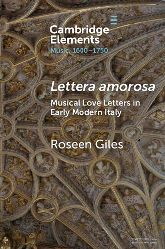 Бумажная книга «Lettera amorosa: Musical Love-Letters in Early Modern Italy», автор Роузен Джайлс - фото №1