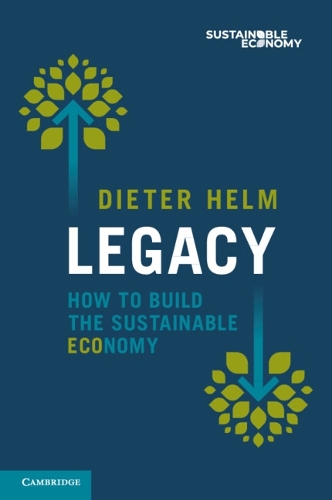 Бумажная книга «Legacy: How to Build the Sustainable Economy», автор Дитер Хельм - фото №1