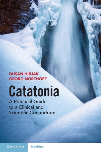 Бумажная книга «Catatonia: A Practical Guide to a Clinical and Scientific Conundrum», автор Георг Нортофф - фото №1