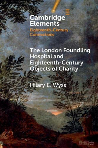 Бумажная книга «The London Foundling Hospital and Eighteenth-Century Objects of Charity: Recovering the Digital Archive», автор Хилари Э. Вайсс - фото №1