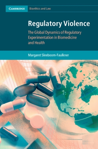 Бумажная книга «Regulatory Violence: The Global Dynamics of Regulatory Experimentation in Biomedicine and Health», автор Маргарет Слибум-Фолкнер - фото №1